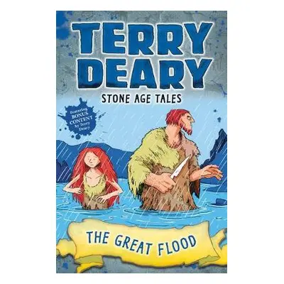 Stone Age Tales: The Great Flood - Deary, Terry