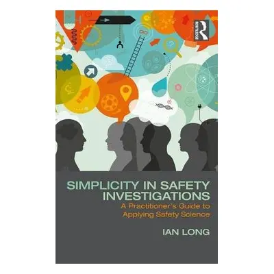 Simplicity in Safety Investigations - Long, Ian