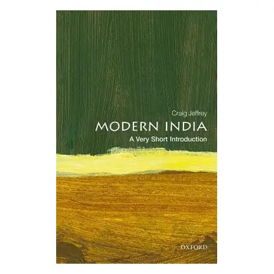 Modern India: A Very Short Introduction - Jeffrey, Craig (Director of the Australia India Instit