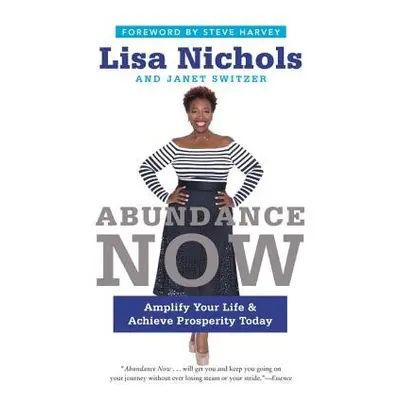 Abundance Now - Nichols, Lisa a Switzer, Janet