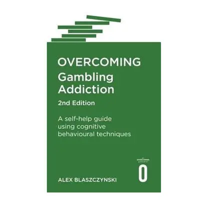 Overcoming Gambling Addiction, 2nd Edition - Blaszczynski, Prof Alex