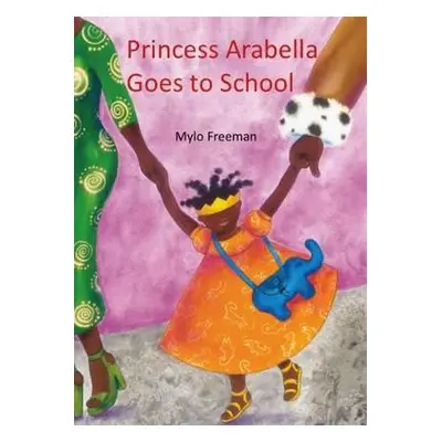 Princess Arabella Goes to School - Freeman, Mylo