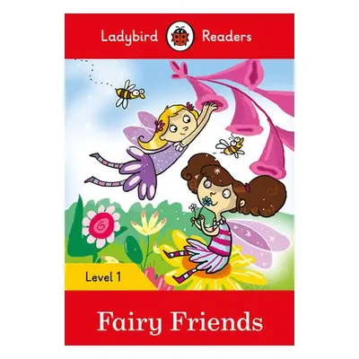 Ladybird Readers Level 1 - Fairy Friends (ELT Graded Reader) - Ladybird