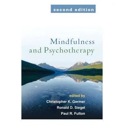 Mindfulness and Psychotherapy, Second Edition