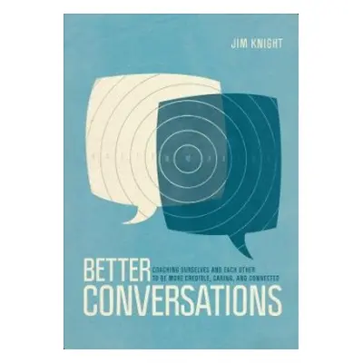 Better Conversations - Knight, Jim