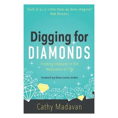 Digging for Diamonds - Madavan, Cathy