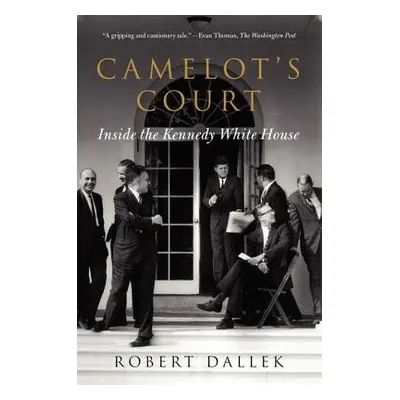 Camelot's Court - Dallek, Robert