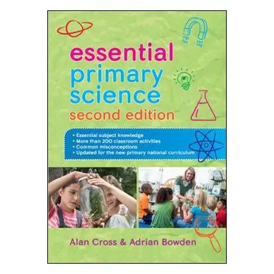 Essential Primary Science - Cross, Alan a Bowden, Adrian