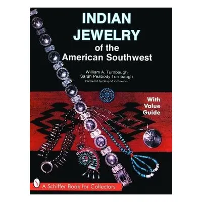 Indian Jewelry of the American Southwest - Turnbaugh, William A.