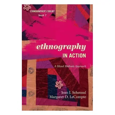 Ethnography in Action - Schensul, Jean J. a LeCompte, Margaret D.