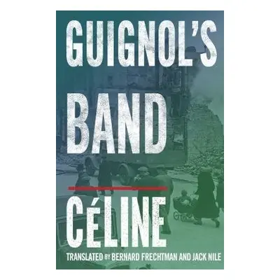 Guignol's Band - Celine, Louis-Ferdinand