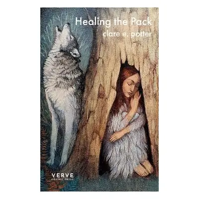 Healing The Pack - potter, clare e.