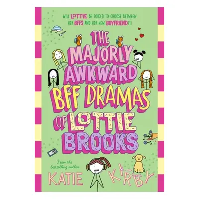 Majorly Awkward BFF Dramas of Lottie Brooks - Kirby, Katie