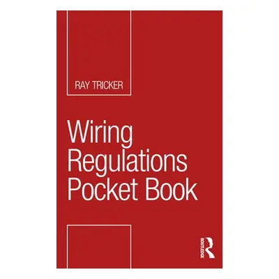 Wiring Regulations Pocket Book - Tricker, Ray (Herne European Consultancy Ltd, UK)