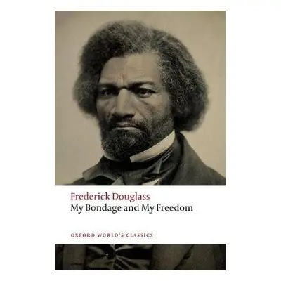 My Bondage and My Freedom - Douglass, Frederick