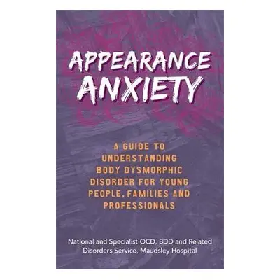 Appearance Anxiety - The National and Specialist OCD, BDD and Related Disorders Service