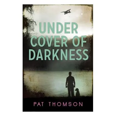 Under Cover of Darkness - Thomson, Pat