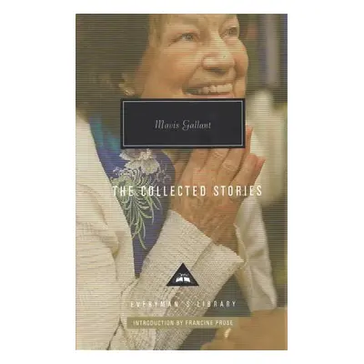 Mavis Gallant Collected Stories - Gallant, Mavis