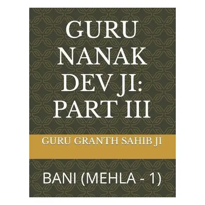 Guru Nanak Dev Ji - Sahib Ji, Guru Granth