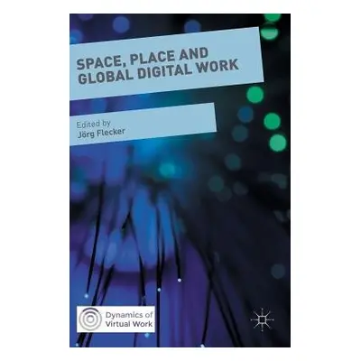 Space, Place and Global Digital Work