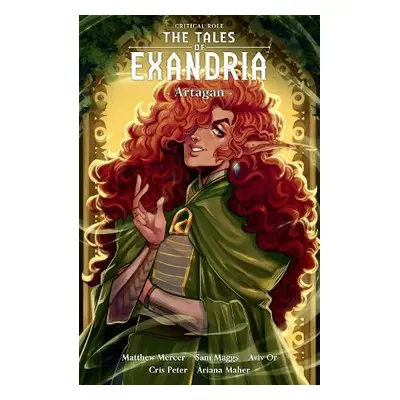 Critical Role: Tales of Exandria Volume 2 - Artagan - Maggs, Sam a Or, Aviv a Peter, Cris