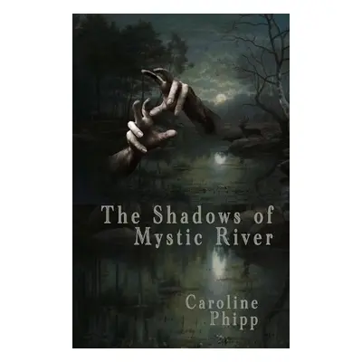 Shadows of Mystic River - Phipp, Caroline