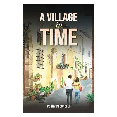 Village in Time - Pecorelli, Penny