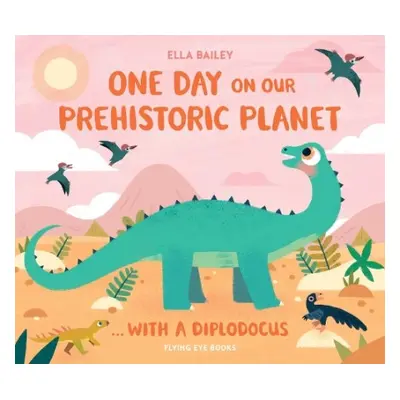 One Day on our Prehistoric Planet... with a Diplodocus - Bailey, Ella