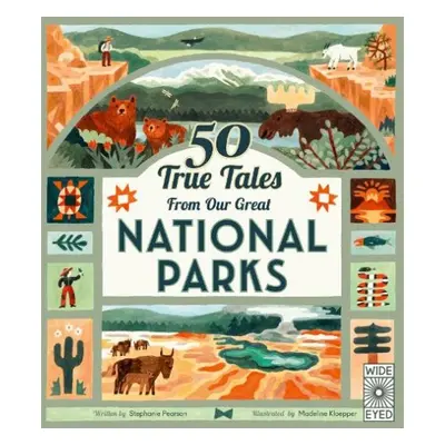 50 True Tales from Our Great National Parks - Pearson, Stephanie