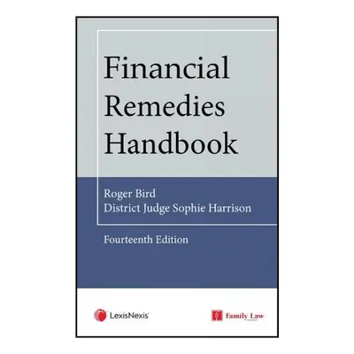 Financial Remedies Handbook 14th Edition - Bird, Roger (Former District Judge) a Harrison, Distr