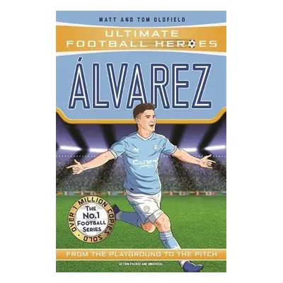 Alvarez (Ultimate Football Heroes - The No.1 football series) - Oldfield, Matt a Tom