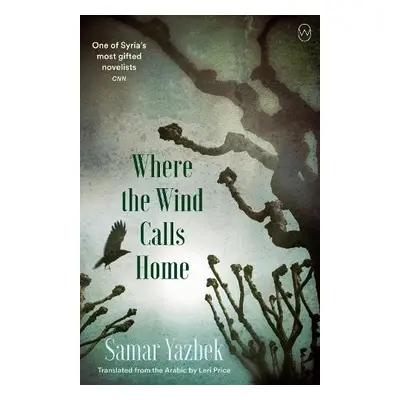 Where The Wind Calls Home - Yazbek, Samar