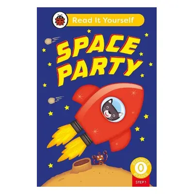 Space Party (Phonics Step 1): Read It Yourself - Level 0 Beginner Reader - Ladybird