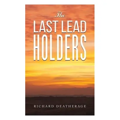 Last Lead Holders - Deatherage, Richard