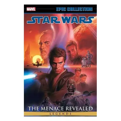 Star Wars Legends Epic Collection: The Menace Revealed Vol. 4 - Truman, Tim a Marvel Various