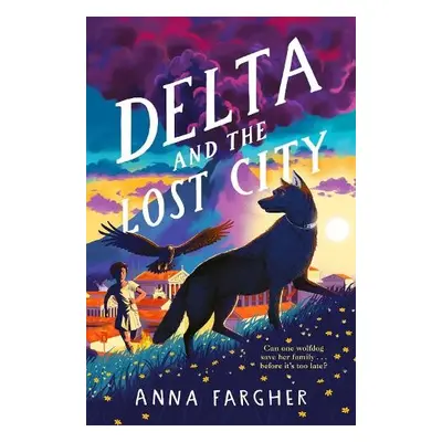 Delta and the Lost City - Fargher, Anna