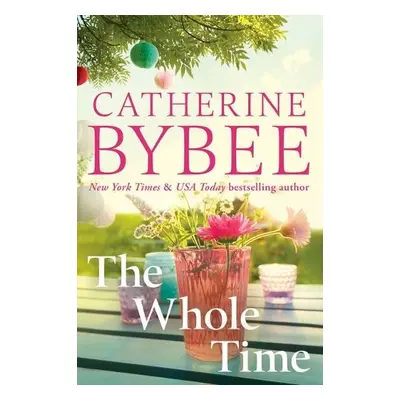 Whole Time - Bybee, Catherine