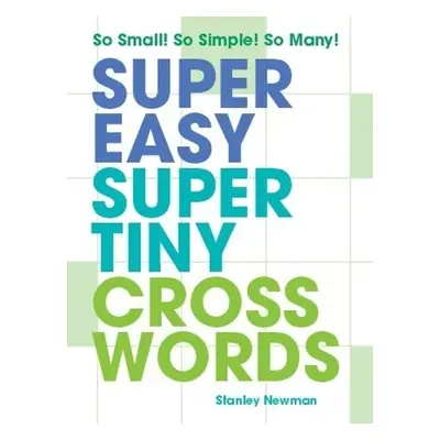 Super Easy Super Tiny Crosswords - Newman, Stanley