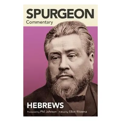 Spurgeon Commentary: Hebrews - Spurgeon, Charles