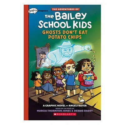 Adventures of the Bailey School Kids: Ghosts Don't Eat Potato Chips - Jones, Marcia Thornton