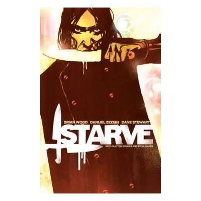 Starve Volume 1 - Wood, Brian