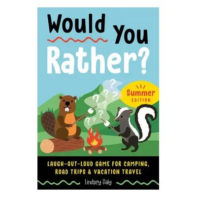 Would You Rather? Summer Edition - Daly, Lindsey (Lindsey Daly)