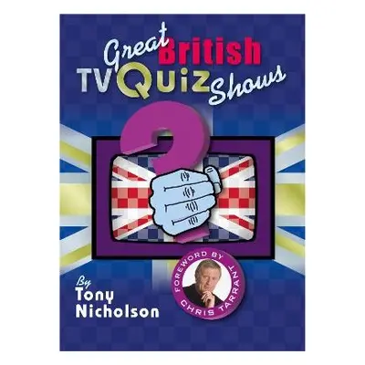 Great British TV Quiz Shows - Nicholson, Tony