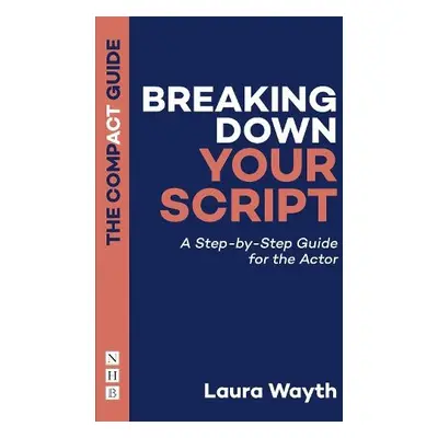 Breaking Down Your Script: The Compact Guide - Wayth, Laura