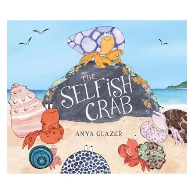 Selfish Crab - Glazer, Anya