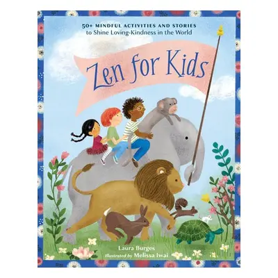 Zen for Kids - Burges, Laura a Iwai, Melissa