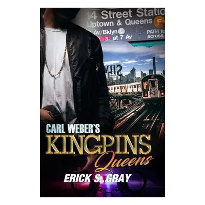 Carl Weber's Kingpins: Queens - Gray, ErickS.