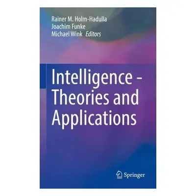 Intelligence - Theories and Applications