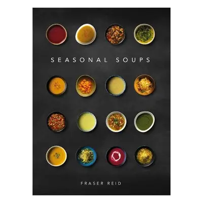 Seasonal Soups - Reid, Fraser