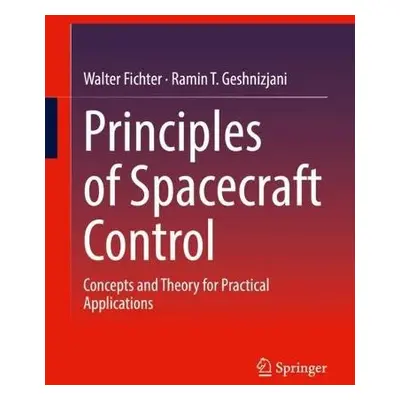 Principles of Spacecraft Control - Fichter, Walter a Geshnizjani, Ramin T.